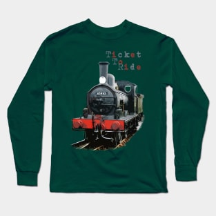 Steam Train - Ticket To Ride Long Sleeve T-Shirt